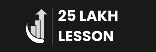 The 25 Lakh Lesson